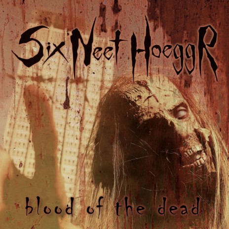 Six Neet Hoeggr (Blood Of The Dead) | Boomplay Music