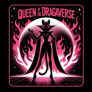 Queen of the Dragaverse (Victory Mix)