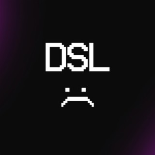 Dsl :( lyrics | Boomplay Music