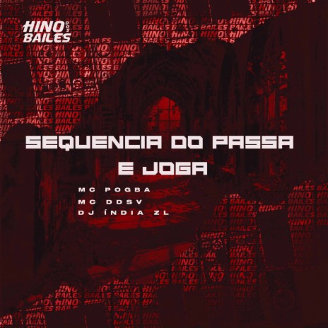 Sequência do Passa e Joga ft. Mc DDSV & Dj India ZL | Boomplay Music