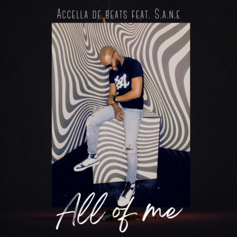 All Of Me ft. S.A.N.E | Boomplay Music