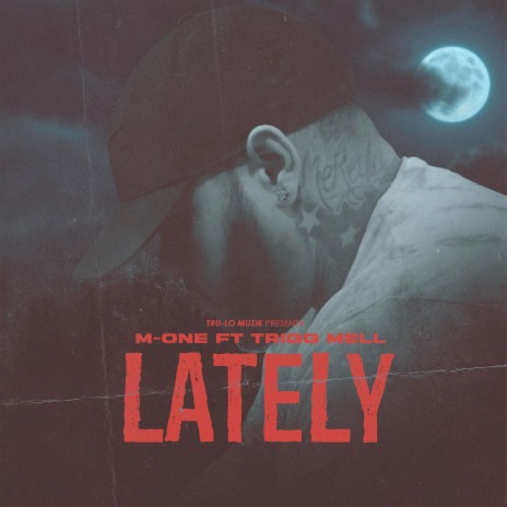 LATELY ft. TRIGG MELL | Boomplay Music