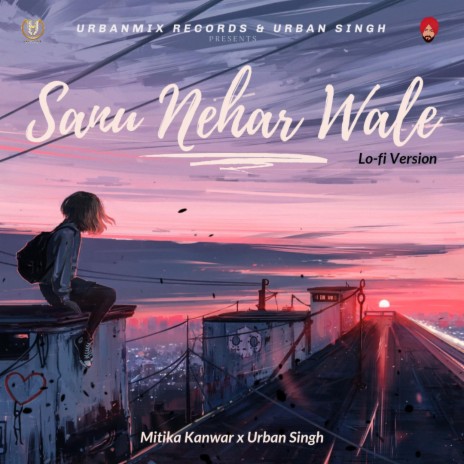 Sanu nehr wale pul (Lofi) ft. Urban Singh | Boomplay Music