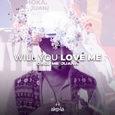 Will You Love Me | Boomplay Music