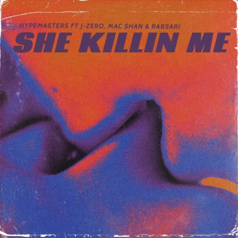 She Killin Me ft. J-Zero, Mac Shan & Rabsari