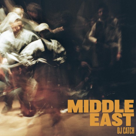 Middle East ft. DJ CATCH | Boomplay Music