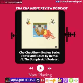 Cha Cha Album Review Series ( Rave and Roses by Rema)