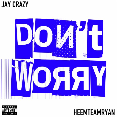 Don't Worry ft. HeemTeamRyan | Boomplay Music