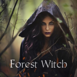 Forest Witch: Witchcraft Meditation Music & Forest Sounds, Magical Green Witch Music