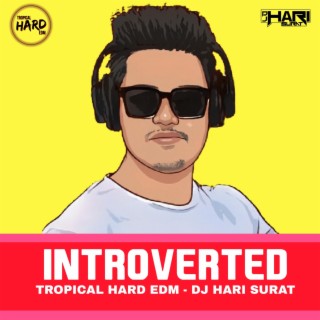 Introverted (Tropical Hard EDM)