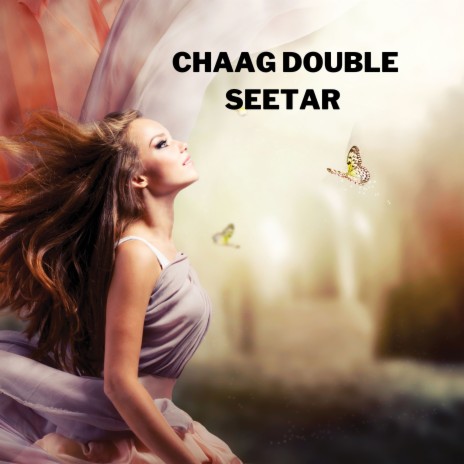 Chaag Double Seetar ft. Khan302 & Mohsin Khattak | Boomplay Music