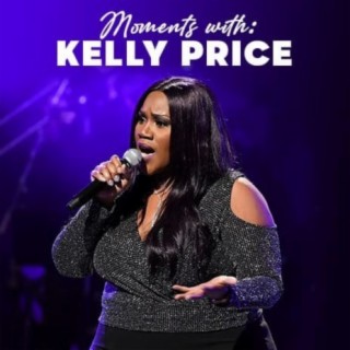 Moments With: Kelly Price