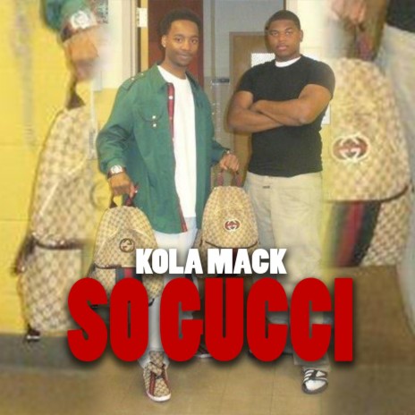 So Gucci 2012 ft. Kunta 10k | Boomplay Music