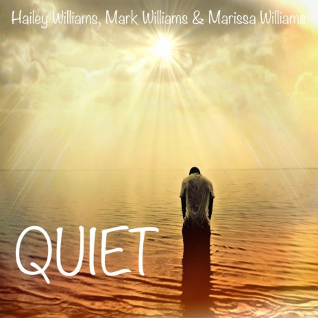 Quiet ft. Hailey Williams & Marissa Williams | Boomplay Music