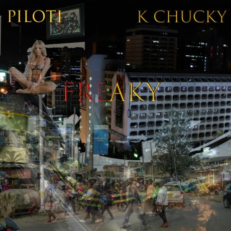 FREAKY ft. K Chucky | Boomplay Music
