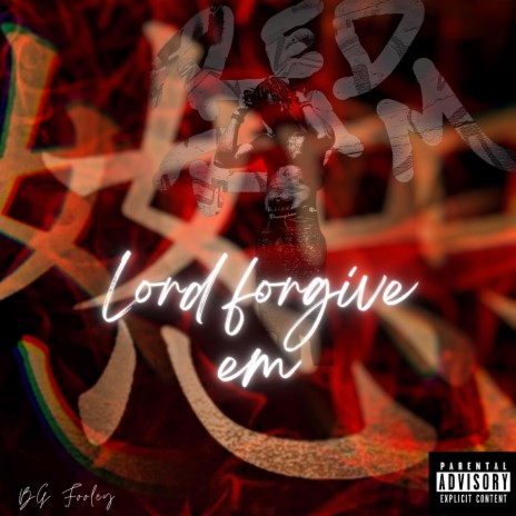 Lord Forgive em (Radio Edit)