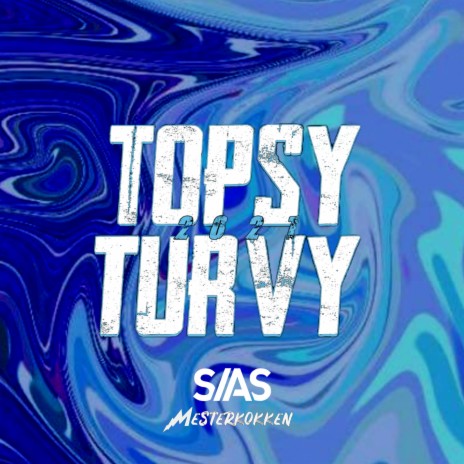 Topsy Turvy 2021 ft. Mesterkokken | Boomplay Music