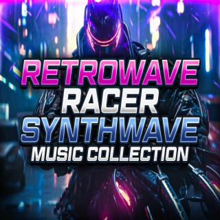 Retrowave Racer (Synthwave Music Collection)