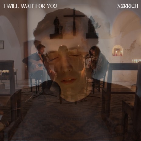 I Will Wait for You ft. Pau Senserrich, Martí Senserrich & Gerard Cucó | Boomplay Music