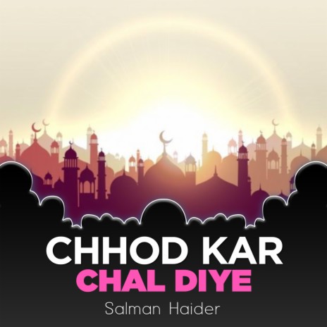 Chhod Kar Chal Diye | Boomplay Music