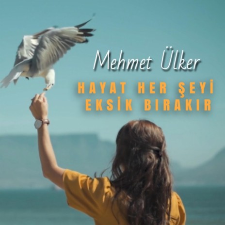 Hayat Her Şeyi Eksik Bırakır | Boomplay Music