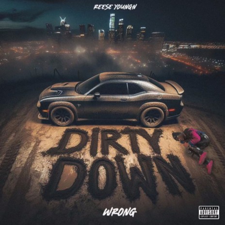 Dirty Down Wrong | Boomplay Music