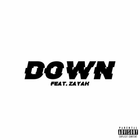 Down ft. Zayah | Boomplay Music