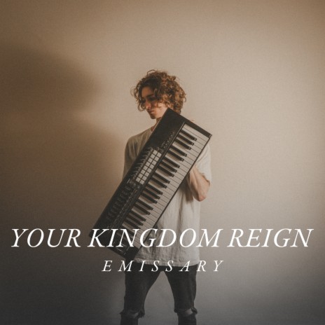 Your Kingdom Reign | Boomplay Music