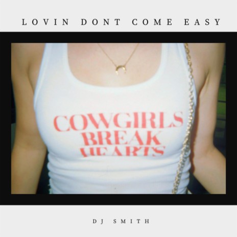 Lovin' Don't Come Easy | Boomplay Music