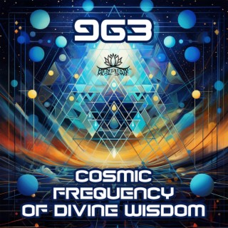 963 Cosmic Frequency of Divine Wisdom: High Vibrational Meditation for Crown Chakra Awakening, and Enlightenment, Frequency of God, Portal to Higher Consciouses
