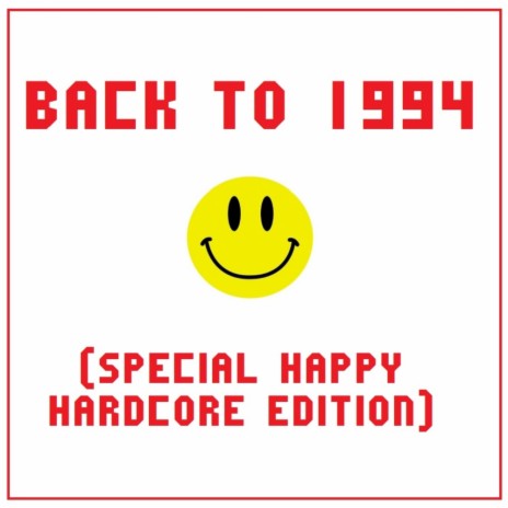 Back To 1994 (Special Happy Hardcore Edition) | Boomplay Music