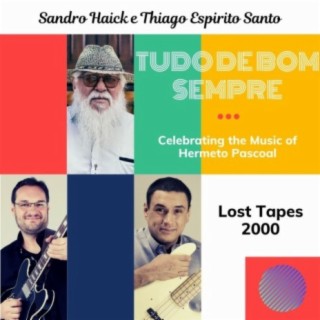 Tudo De Bom Sempre Celebrating The Music Of Hermeto Pascoal