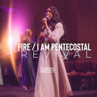 Fire / I am Pentecostal | Revival