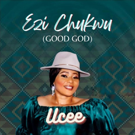 EZI CHUKWU (GOOD GOD) | Boomplay Music