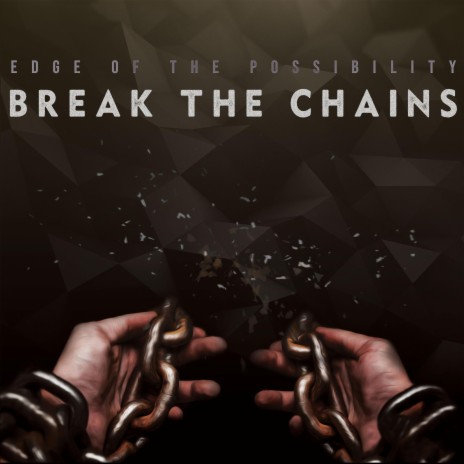 Break the Chains | Boomplay Music