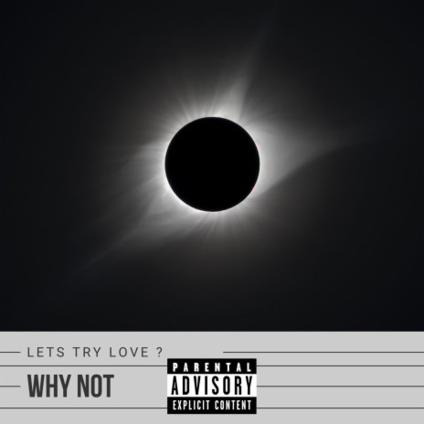 Lets try love? Why not | Boomplay Music