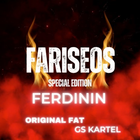 Fariseos (Special Version) ft. Original Fat & GS Kartel | Boomplay Music