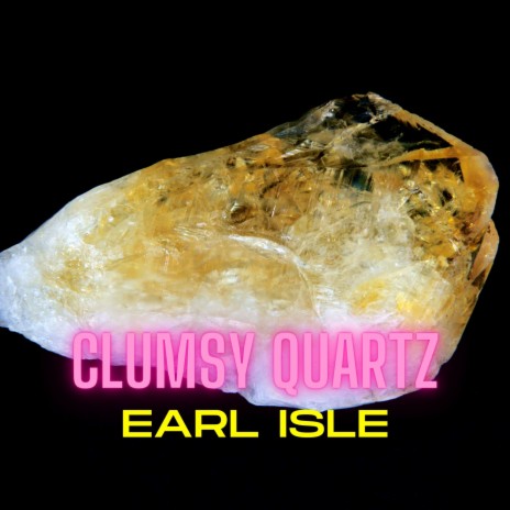 Clumsy Quartz | Boomplay Music