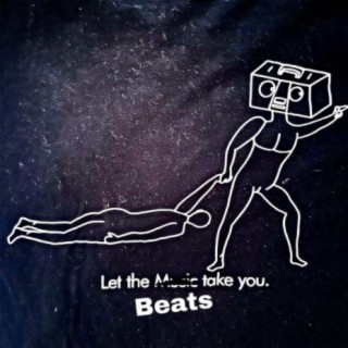 Let The Beats Take You