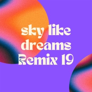 sky like dreams Remix 19