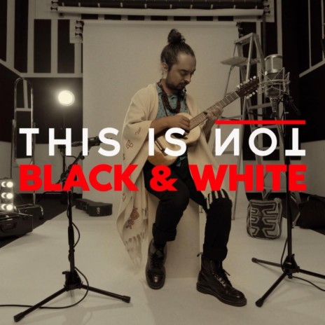 Wa Chyzha - This Is Not Black & White | Boomplay Music