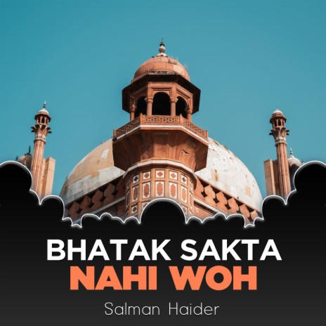 Bhatak Sakta Nahi Woh | Boomplay Music