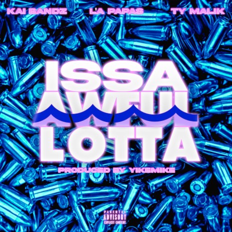 ISSA AWFUL LOTTA ft. YikeMike, Kai Bandz & Ty Malik | Boomplay Music