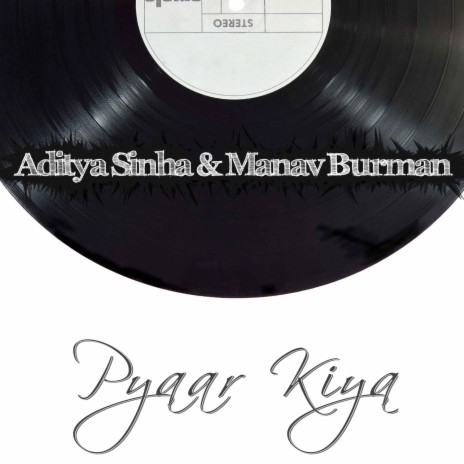 Pyaar Kiya ft. Manav Burman