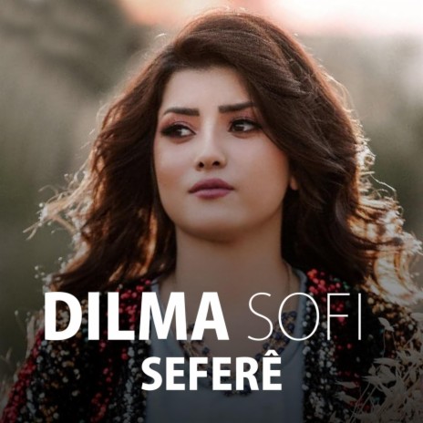 Dilma Sofi - Seferê | Boomplay Music