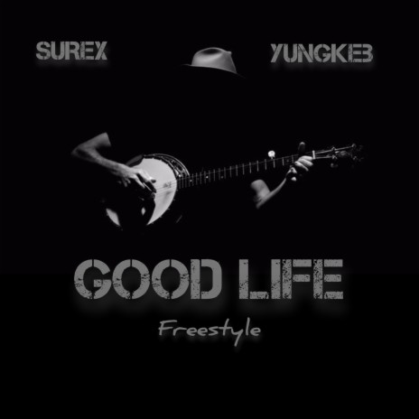Good life (freestyle -) (Radio Edit) ft. Yungkeb | Boomplay Music