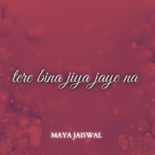 Hindi Shayari (Tere Bina Jiya Jaye Na)