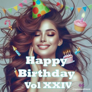 Happy Birthday, Vol. XXIV