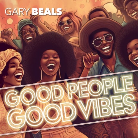 Good People, Good Vibes | Boomplay Music