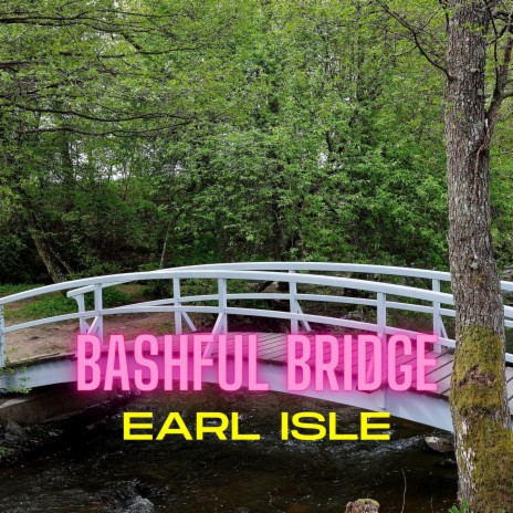 Bashful Bridge | Boomplay Music